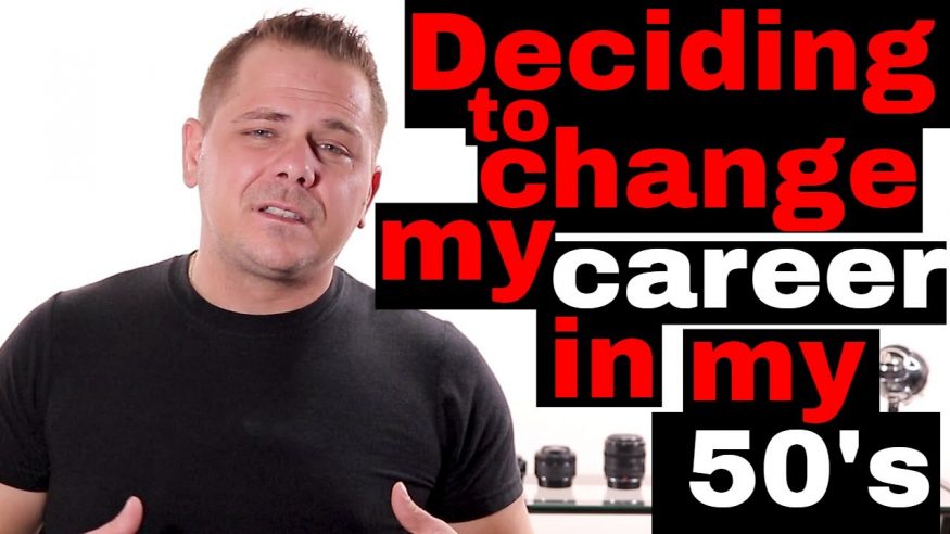 Deciding to change my career in my 50’s
